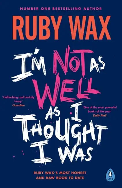 I’m Not as Well as I Thought I Was by Ruby Wax