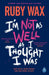 I’m Not as Well as I Thought I Was by Ruby Wax