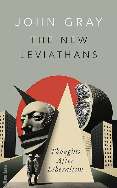 The New Leviathans by John Gray