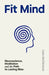 Fit Mind: Neuroscience, Meditation and the Path to Lasting Bliss by Liam McClintock