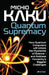 Quantum Supremacy by Michio Kaku