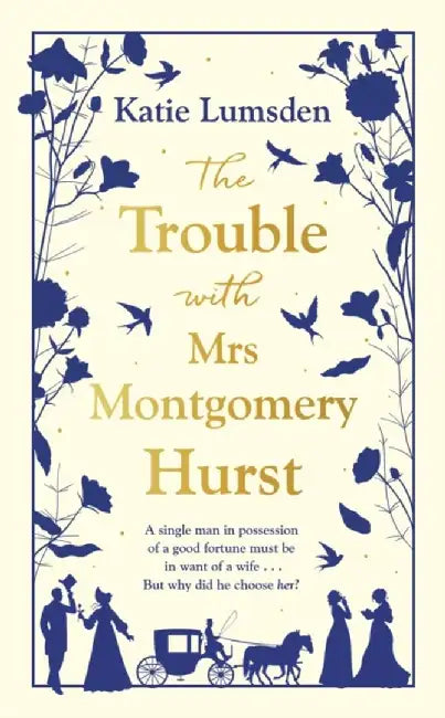 The Trouble With Mrs Montgomery Hurst by Katie Lumsden