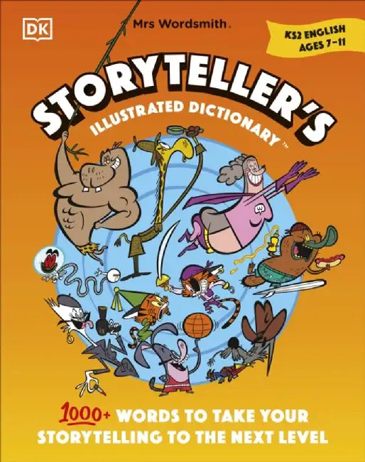 Mrs Wordsmith Storyteller’s Illustrated Dictionary Ages 7–11 (Key Stage 2) by Mrs Wordsmith