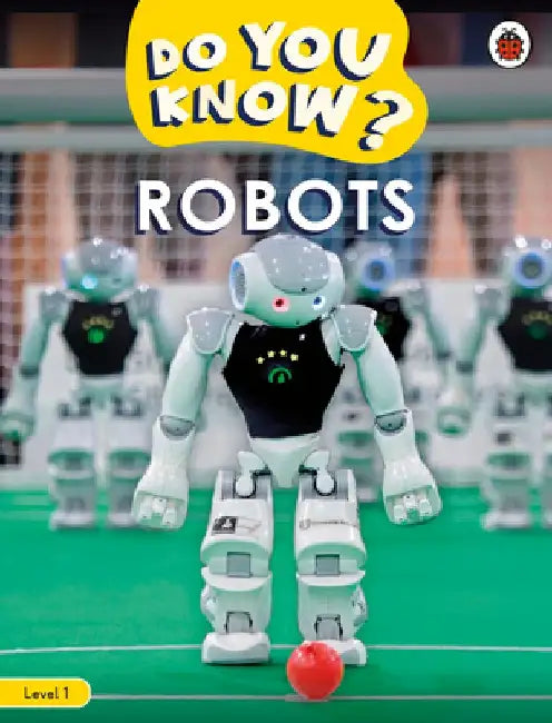 Do You Know? Level 1 – Robots by Ladybird
