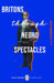 Britons Through Negro Spectacles by Merriman-Labor