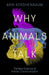 Why Animals Talk by Arik Kershenbaum