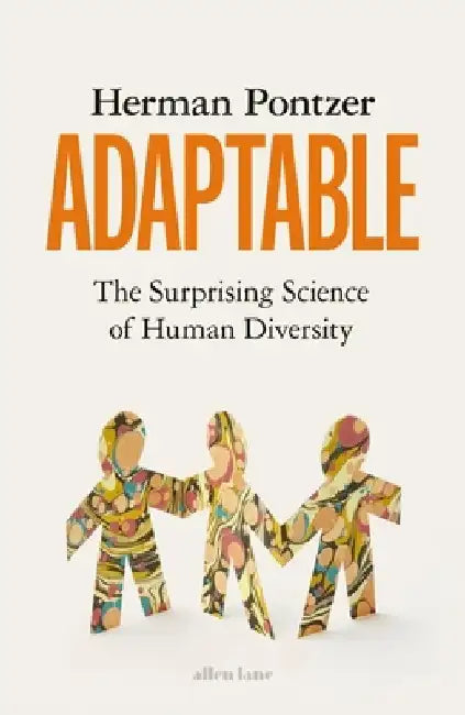 Adaptable: The Surprising Science of Human Diversity by Herman Pontzer