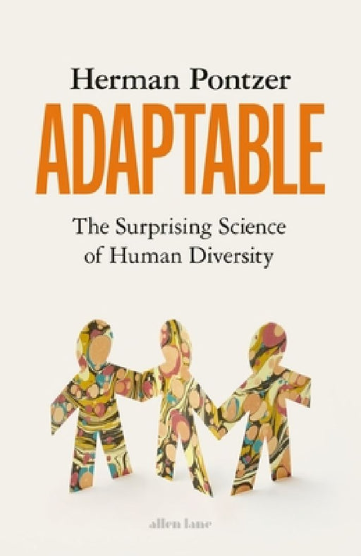 Adaptable: The Surprising Science of Human Diversity by Herman Pontzer