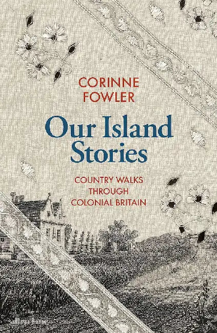 Our Island Stories by Corinne Fowler
