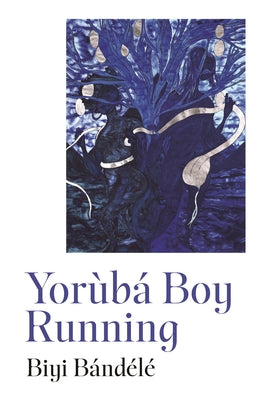 Yoruba Boy Running by Biyi Bandele