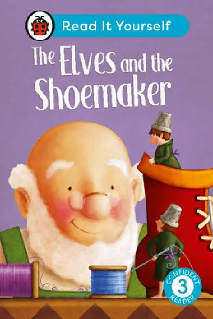 The Elves and the Shoemaker: Read It Yourself - Level 3 Confident Reader by Ladybird