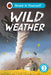Wild Weather: Read It Yourself - Level 3 Confident Reader by Ladybird