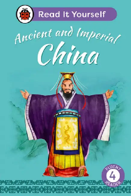 Ancient and Imperial China: Read It Yourself - Level 4 Fluent Reader by Ladybird