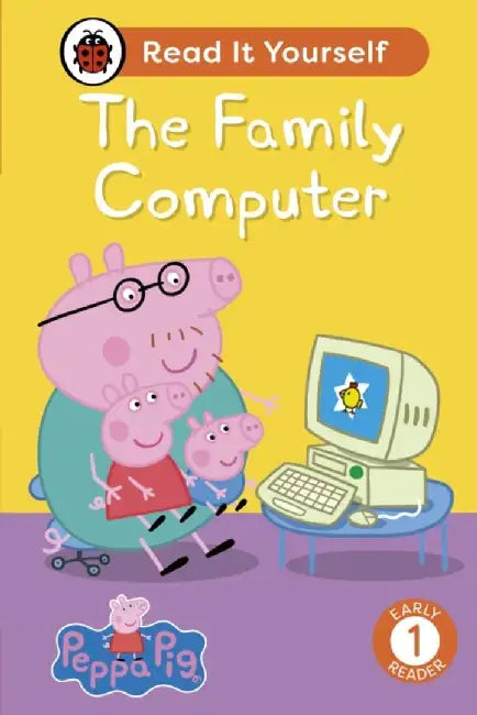 Peppa Pig The Family Computer: Read It Yourself - Level 1 Early Reader by Ladybird