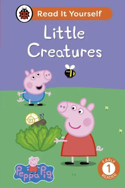 Peppa Pig Little Creatures: Read It Yourself - Level 1 Early Reader by Ladybird