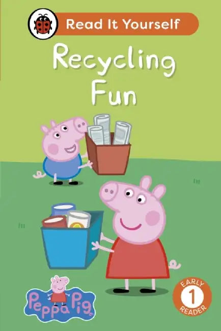 Peppa Pig Recycling Fun: Read It Yourself - Level 1 Early Reader by Ladybird