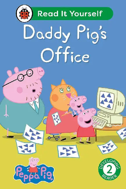 Peppa Pig Daddy Pig's Office: Read It Yourself - Level 2 Developing Reader by Ladybird