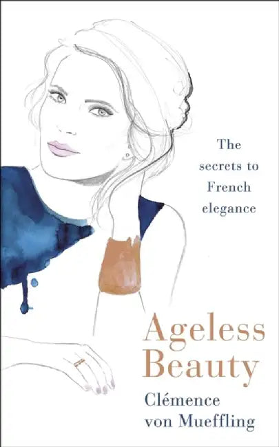 Ageless Beauty by Clemence von Mueffling
