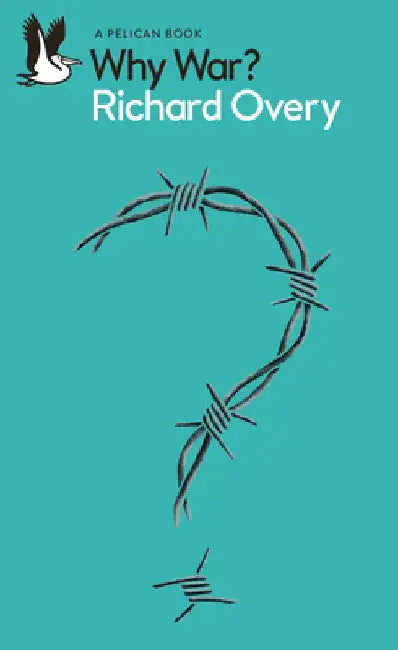 Why War? by Richard Overy