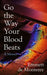 Go the Way Your Blood Beats by Emmett de Monterey