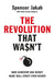 The Revolution That Wasn't by Spencer Jakab