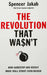The Revolution That Wasnt by Spencer Jakab