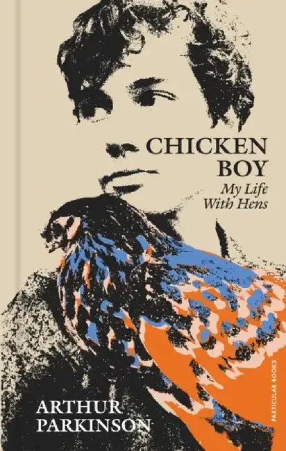 Chicken Boy by Arthur Parkinson