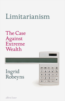 Limitarianism by Ingrid Robeyns