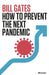 How to Prevent the Next Pandemic by Bill Gates