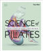 Science of Pilates by Tracy Ward
