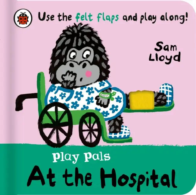 Play Pals: At the Hospital: Use the felt flaps and play along! by Sam Lloyd
