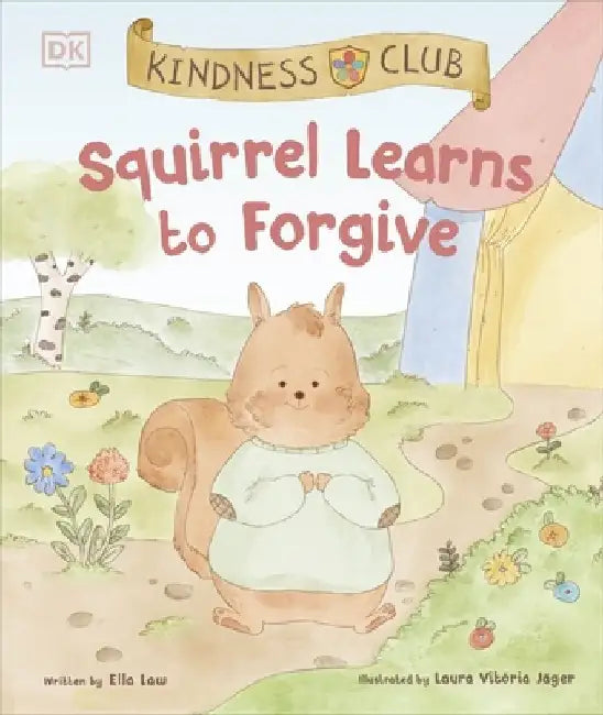 Kindness Club Squirrel Learns to Forgive by Ella Law