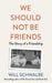 We Should Not Be Friends by Joseph Russomanno