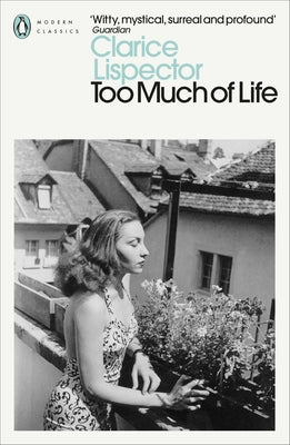 Too Much of Life by Clarice Lispector