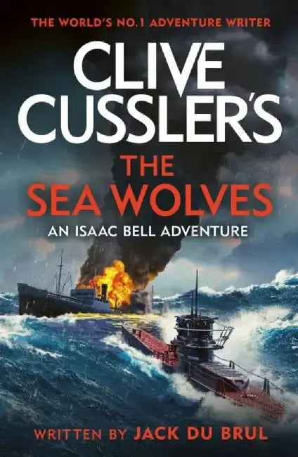 Clive Cussler's The Sea Wolves by Jack du Brul