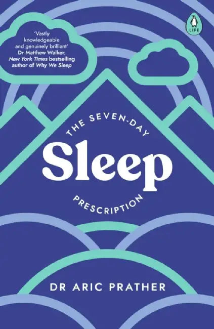 The Seven-Day Sleep Prescription by Dr Aric Prather
