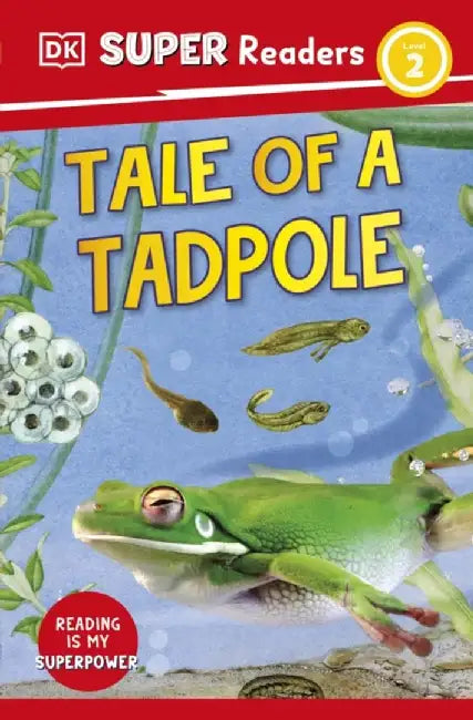 DK Super Readers Level 2 Tale of a Tadpole by DK