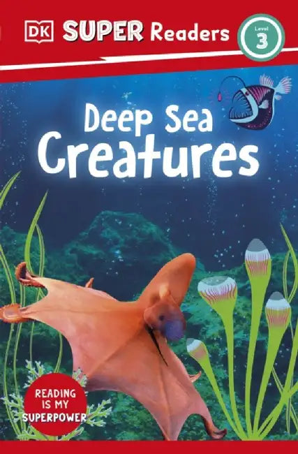 DK Super Readers Level 3 Deep-Sea Creatures by DK