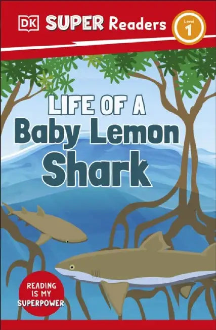 DK Super Readers Level 1 Life of a Baby Lemon Shark by DK