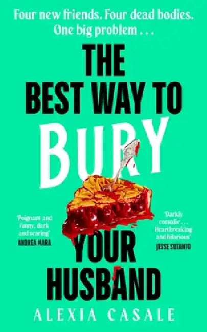 The Best Way to Bury Your Husband by Alexia Casale