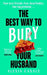 The Best Way to Bury Your Husband by Alexia Casale