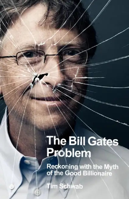 The Bill Gates Problem by Tim Schwab