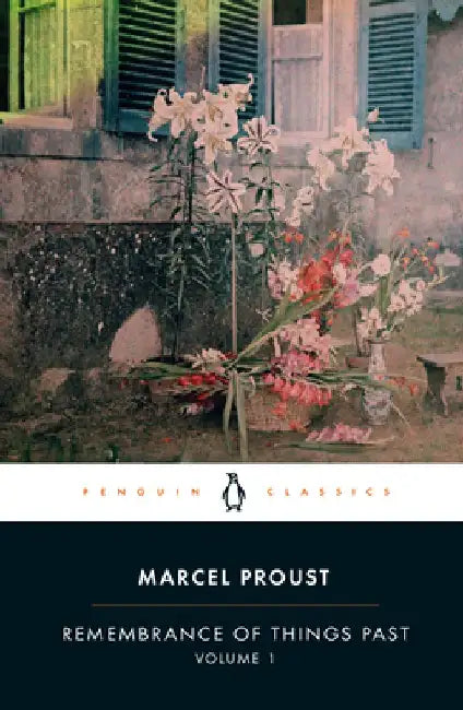 Remembrance of Things Past: Volume 1 by Marcel Proust