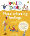 Phizz-whizzing Feelings by Roald Dahl