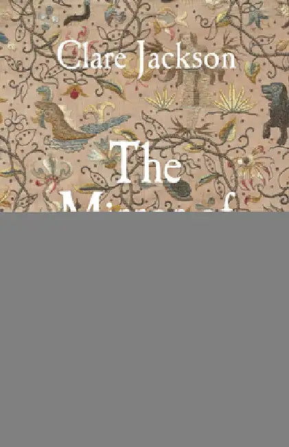 The Mirror of Great Britain: A Life of James VI & I by Clare Jackson