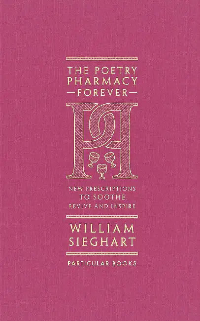 The Poetry Pharmacy Forever by William Sieghart