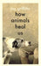 How Animals Heal Us by Jay Griffiths