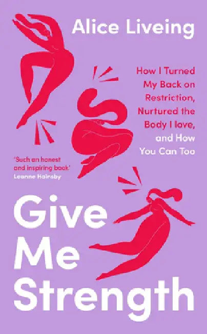 Give Me Strength by Alice Liveing