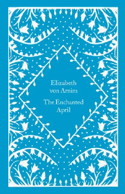 The Enchanted April by Elizabeth von Arnim