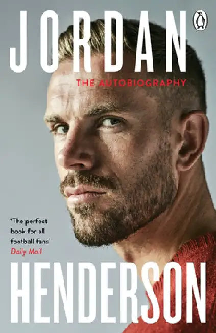 Jordan Henderson: The Autobiography by Jordan Henderson